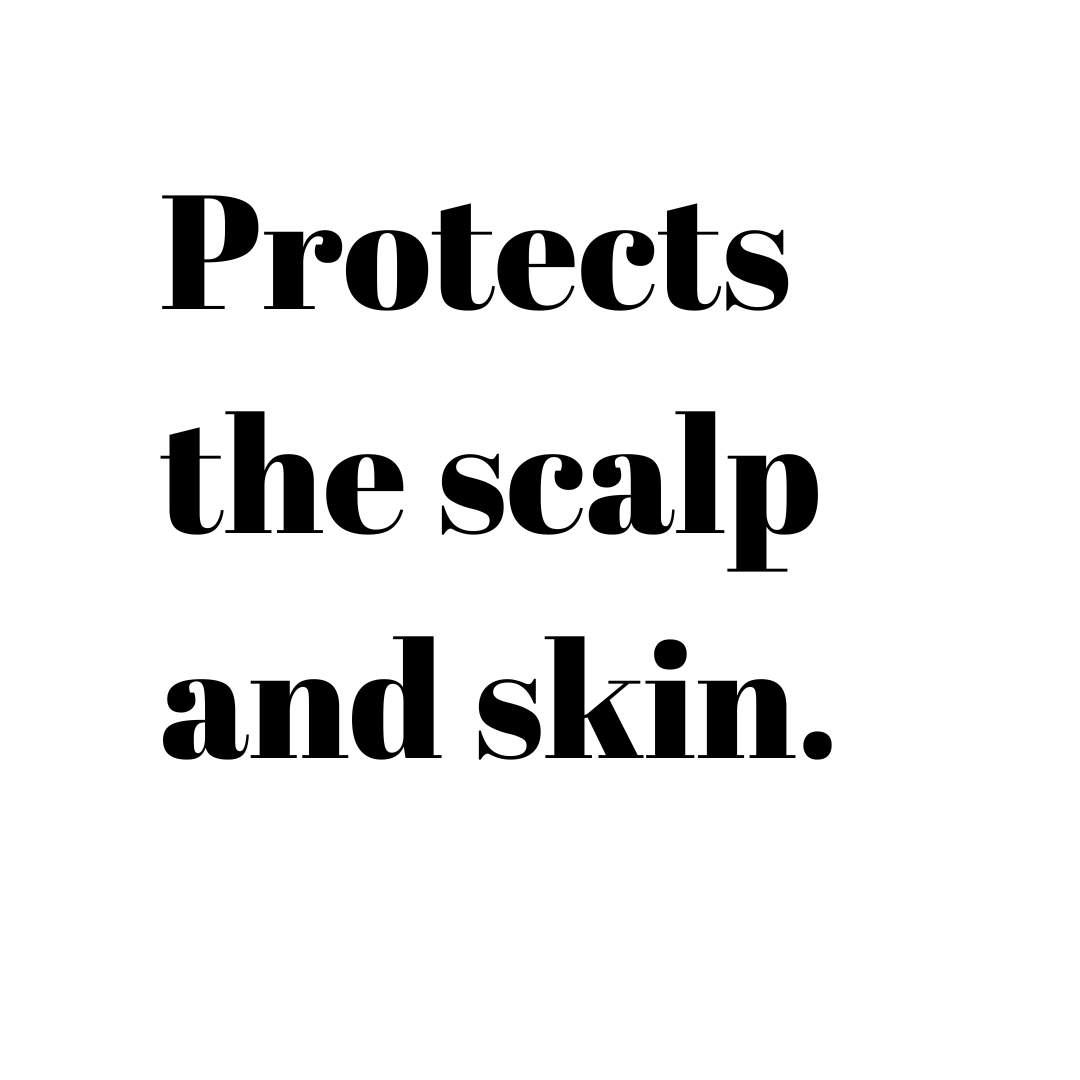 Protects the scalp and skin